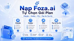 Nạp Foza.ai – Tự chọn Plan Claude, Codex, Pro & Pay-as-you-go 2