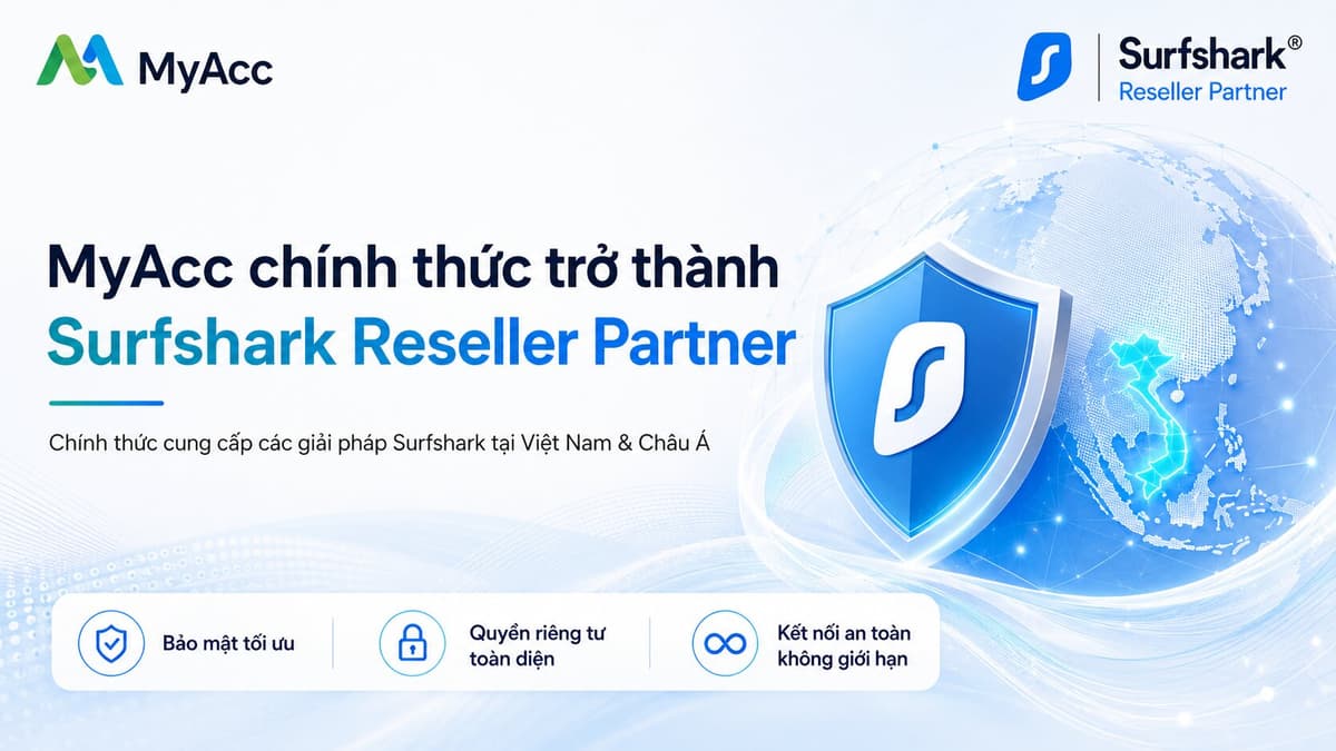 MyAcc Chính Thức Trở Thành Nhà Phân Phối Surfshark Tại Việt Nam