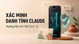 Xác Minh Danh Tính Claude: Hướng Dẫn Chi Tiết 2026