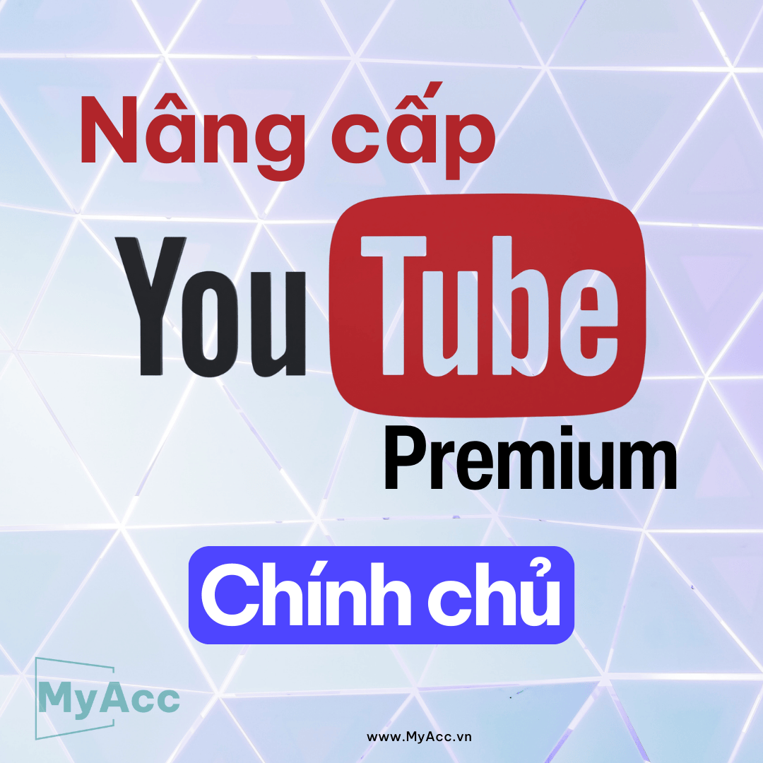 Nâng cấp tài khoản Youtube premium chính chủ